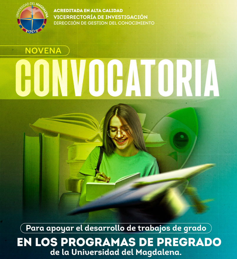 Interna - Proyectos: 9na Convocatoria para apoyar el desarrollo de trabajos de grado en los Programas de Pregrado de la  Universidad del Magdalena