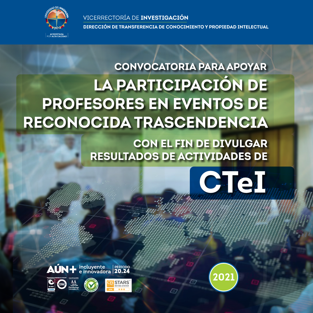 Convocatoria para apoyar la participación de profesores en eventos de reconocida trascendencia con el fin de divulgar los resultados de actividades de CTeI