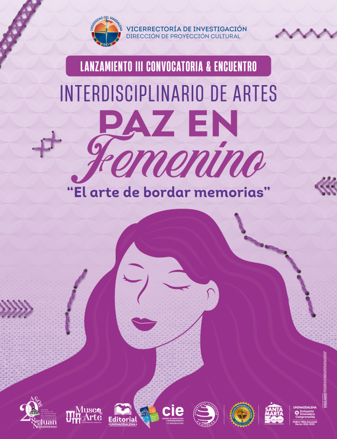 Nacional - Arte y Cultura: III Convocatoria y Encuentro Interdisciplinario de Artes Paz en Femenino "el arte de bordar memorias"