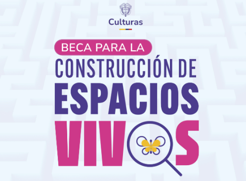Nacional - Proyectos: Beca para la Construcción de Espacios Vivos 2025