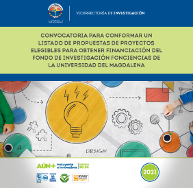 Convocatoria para conformar un listado de propuestas de proyectos elegibles para obtener financiación del fondo de investigación FONCIENCIAS de la Universidad del Magdalena