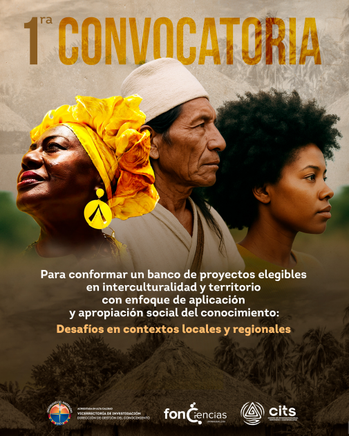 Interna - Proyectos: 1ra convocatoria para conformar un banco de proyectos elegibles en interculturalidad y territorio con enfoque de aplicación y  apropiación social del conocimiento: desafíos en contextos locales y regionales