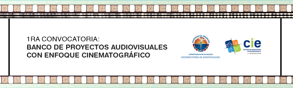 Primera Convocatoria para Conformar un Banco de Proyectos para el Servicio de Asesorías en Proyectos Audiovisuales con Enfoque Cinematográfico