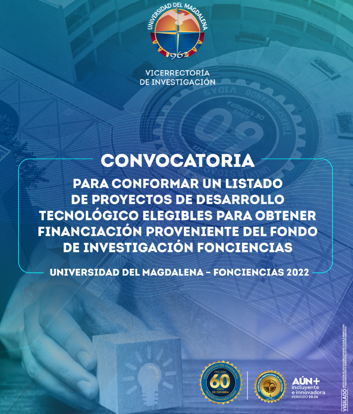 Convocatoria para Conformar un Listado de Proyectos de Desarrollo Tecnológico - FONCIENCIAS 2022