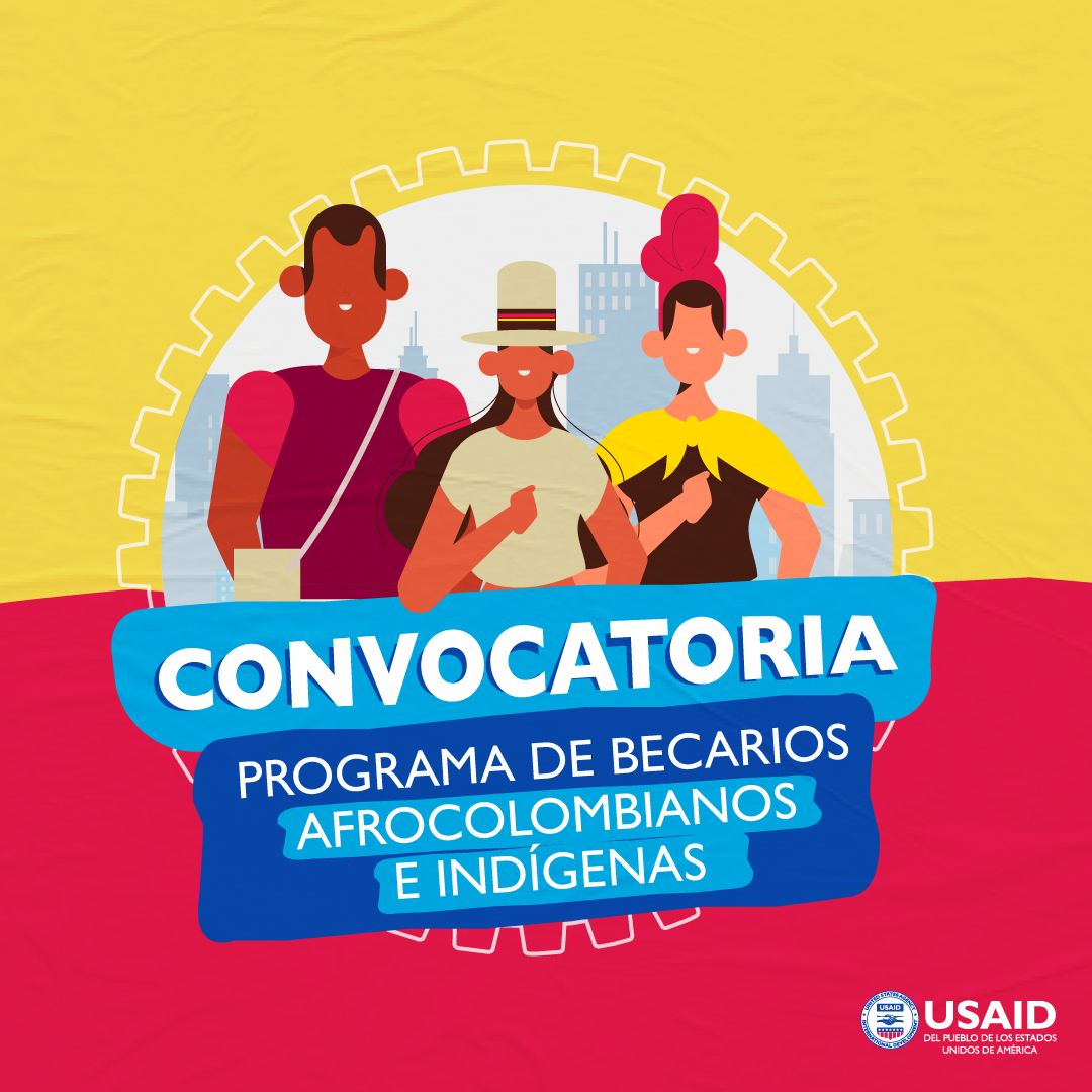 Convocatoria al Programa de Becarios Afrodescendientes e Indígenas (Afro-Colombian/Indigenous Fellowship Program)